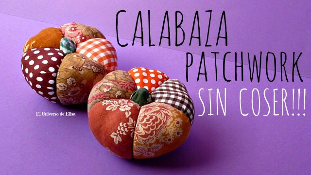 Cómo hacer Patchwork SIN AGUJA, Calabaza Patchwork, Manualidades para Halloween y el Otoño