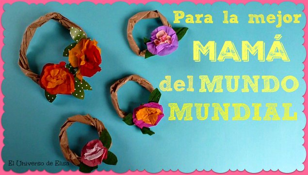 Manualidades para el Día de la Madre, Regalos para el Día de la Madre, Pequeñas Coronitas con Flores