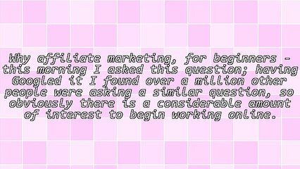 Why Affiliate Marketing for Beginners?