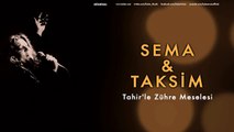 Sema & Taksim - Tahir'le Zühre Meselesi [ Gülnihal © 1998 Kalan Müzik ]