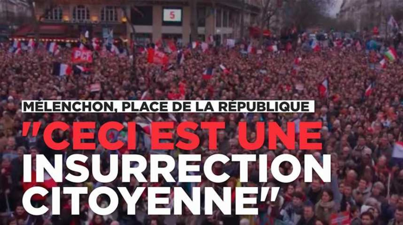 Jean-Luc Mélenchon à République : "Ceci est une insurrection citoyenne"