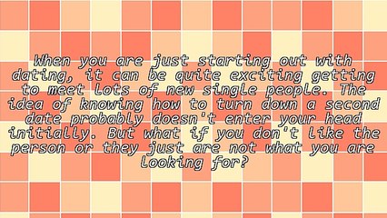 How to Turn Down a Second Date