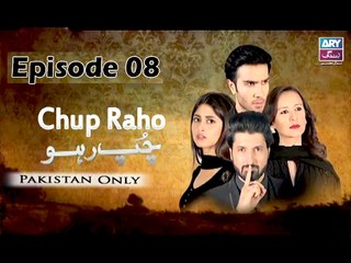 Chup Raho Episode 08 - on ARY Zindagi in High Quality - 18th March 2017