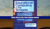 Popular Book  Educational Computing in the Schools: Technology, Communication, and Literacy  For