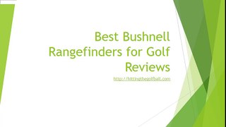 Best Bushnell Rangefinders for Golf Reviews
