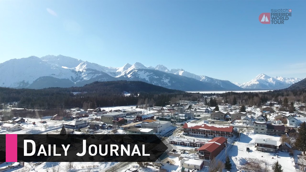 Daily Journal 2 - Haines Alaska FWT17 - Swatch Freeride World Tour 2017