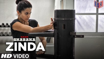 Zinda - Naam Shabana [2017] S ong By Sunidhi Chauhan FT. Taapsee Pannu [FULL HD]