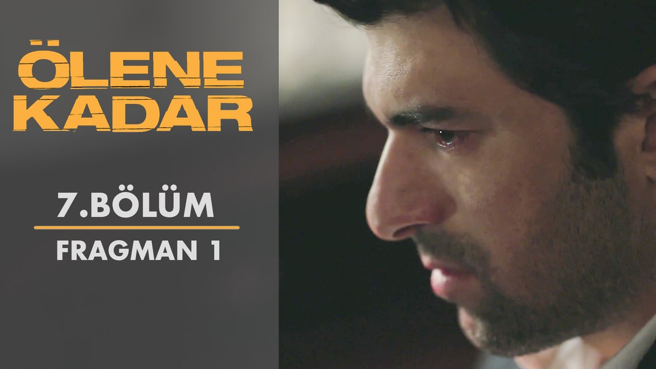Ölene Kadar | 7. Bölüm - Fragman 1
