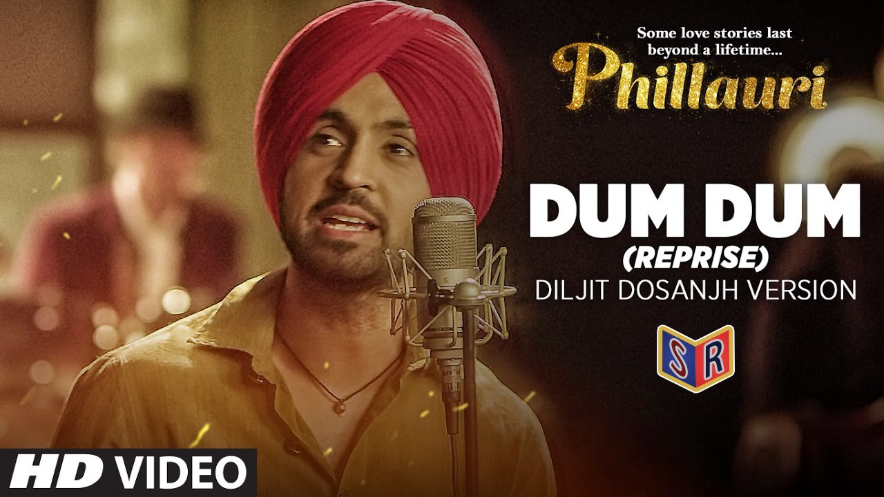 Dum Dum (Reprise) Diljit Dosanjh Version - Phillauri [2017] FT. Anushka Sharma [FULL HD]