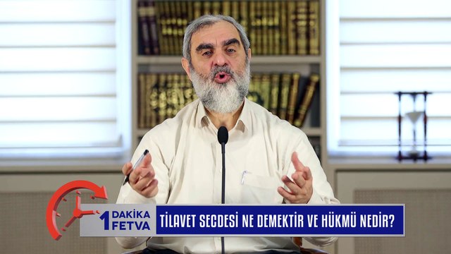 325) Tilavet secdesi ne demektir ve hükmü nedir?/Birfetva - Nureddin YILDIZ