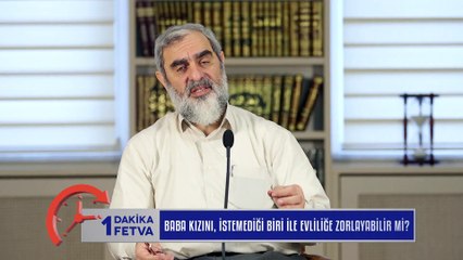 331) Baba kızını, istemediği biri ile evlililiğe zorlayabilir mi?/Birfetva - Nureddin YILDIZ
