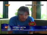 Δηλώσεις Τουμέρ Μετίν (Προετοιμασία τηε ΑΕΛ 2010-11) TRT