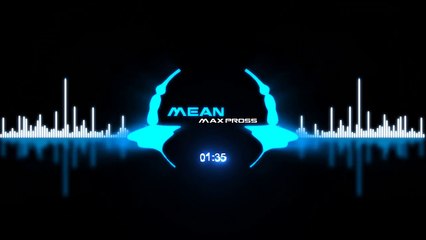 Max Pross - Mean [Goodbye Copyright Sounds]