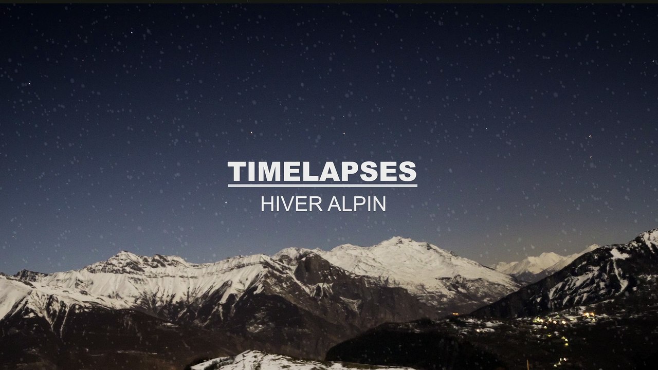 Timelapses hiver alpin