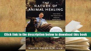 PDF [Download]  The Nature of Animal Healing: The Path to Your Pet s Health, Happiness, and