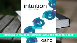 Best Ebook  Intuition: Knowing Beyond Logic  For Full