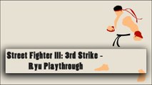 Street Fighter III: 3rd Strike - Ryu Playthrough (Gameplay)