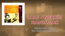 Lale & Nerkis Hanımlar - Görmek İster Daima Her Yerde Çeşmanım Seni [ © 1998 Kalan Müzik ]