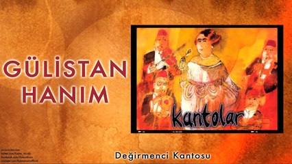Gulistan Hanım - Değirmenci Kantosu [ Kantolar © 1998 Kalan Müzik ]