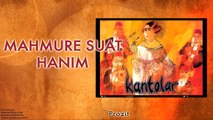 Mahmure Suat Hanım - Prozit [ Kantolar © 1998 Kalan Müzik ]
