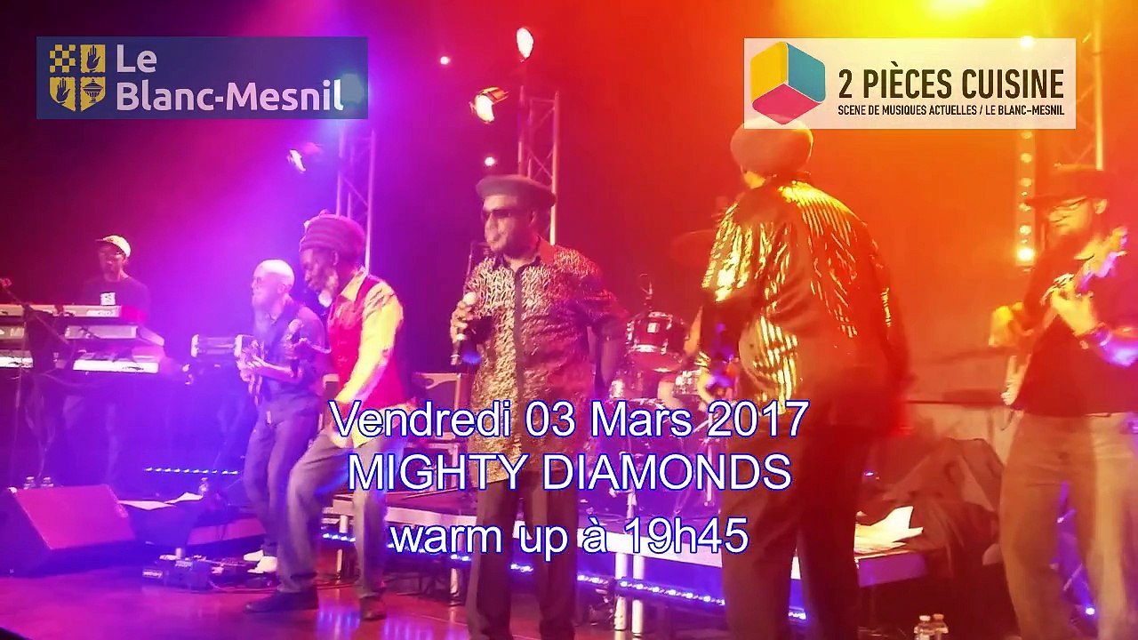 MIGHTY DIAMONDS blanc-mesnil 3 Mars 2017 Deux Pieces Cuisine
