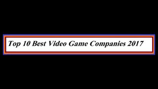 Top 10 Game Companis