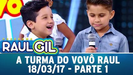 A Turma do Vovô Raul - Parte 1 - 18.03.17 | Programa Raul Gil