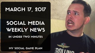 Social Media Weekly News In Under Two Minutes | March 17, 2017 | Episode 3