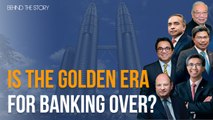 BEHIND THE STORY: Is the golden era for banking over?