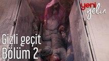 Yeni Gelin 2. Bölüm Gizli Geçit