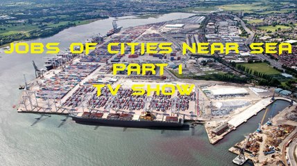 [ TV SHOWS MARITIME ] JOBS OF CITIES NEAR PORT PART 1
