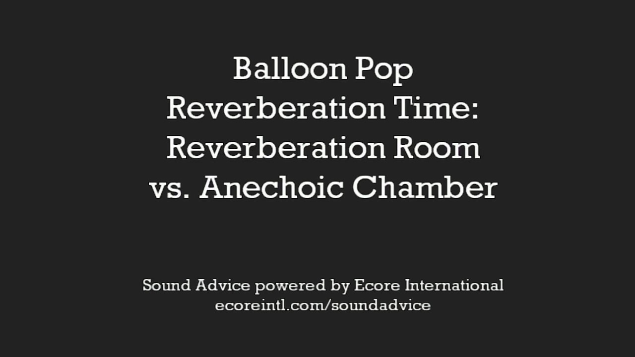 Le bruit d'un ballon éclaté : Chambre réverbérante vs Chambre anéchoïque