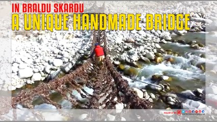 Braldu Skardu Handmade Hanging Bridge