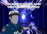 THE BENEFITS OF BODY WORN VIDEO CAMERAS FOR POLICE