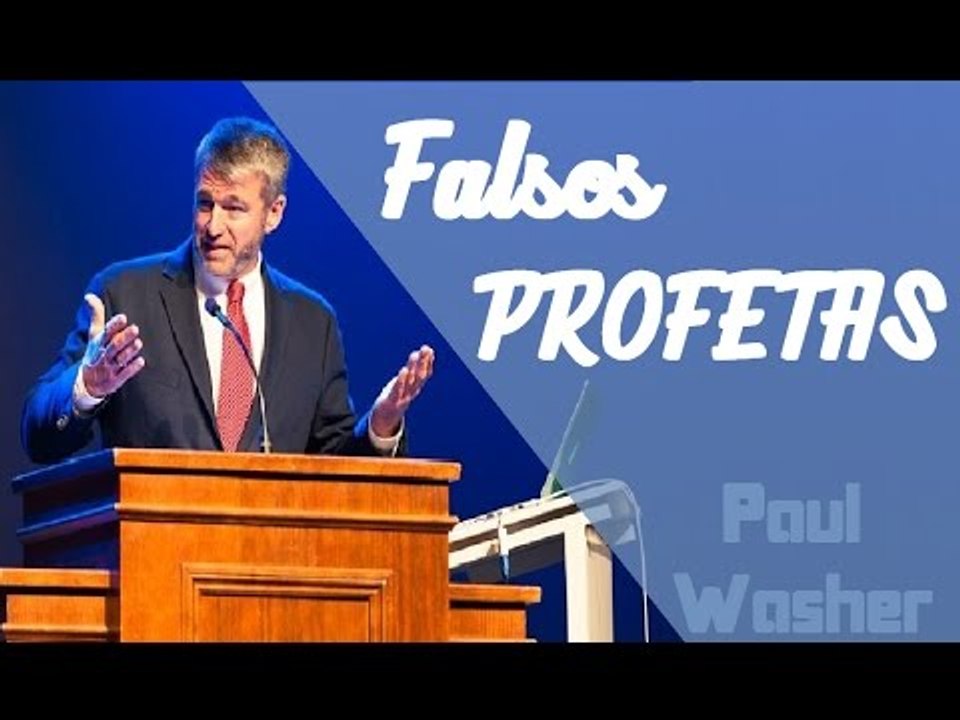 Os Falsos profetas ! - Por Paul Washer