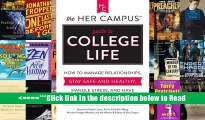 Read The Her Campus Guide to College Life: How To: Manage Relationships, Stay Safe and Healthy,