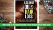 Best Ebook  Coconut Oil For Hair Loss: Restore. Renew. And Regenerate Your Hair With Coconut Oil