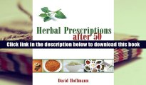 Best Ebook  Herbal Prescriptions after 50: Everything You Need to Know to Maintain Vibrant Health