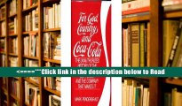 Read For God, Country, and Coca-Cola: The Unauthorized History of the Great American Soft Drink