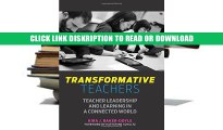 Read Transformative Teachers: Teacher Leadership and Learning in a Connected World Full E-Books