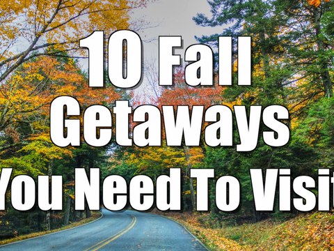 10 Fall Getaways You Need to Visit