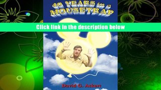 DOWNLOAD EBOOK 40 Years in a Mousetrap: My Walt Disney World Career in Words and Pictures David G.