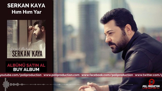 Serkan Kaya - Hım Hım Yar