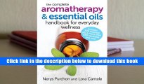 Ebook Online The Complete Aromatherapy and Essential Oils Handbook for Everyday Wellness  For Free