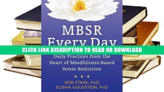 E-book MBSR Every Day: Daily Practices from the Heart of Mindfulness-Based Stress Reduction Full