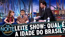 Leite Show: Crianças chutam a idade do Brasil