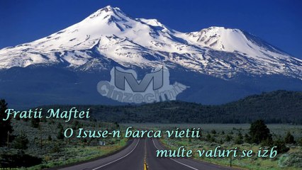 Fratii Maftei - O Isuse-n barca vieții cu valuri și credință 🙏