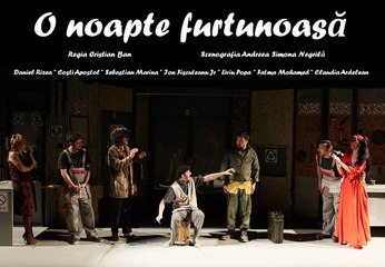 Spectacolul 'O noapte furtunoasa' prezentat intr-o abordare inedita