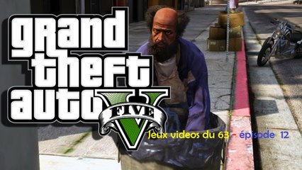 Jeux videos du 63 ( Grand Theft Auto V ) ( Ron le nerveux partie 1-2 - Episode 12 )