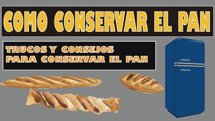 Como conservar el pan por mas tiempo